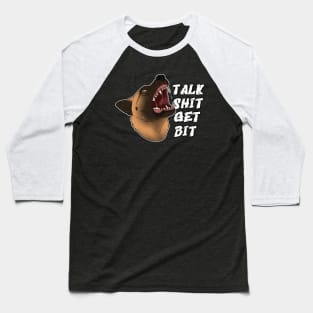 Talk Shit, Get Bit! Baseball T-Shirt
